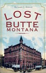 Lost Butte, Montana - Richard I. Gibson - 9781540206954