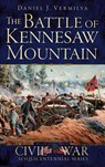 The Battle of Kennesaw Mountain - Daniel J. Vermilya - 9781540209771