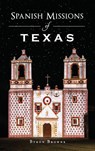 Spanish Missions of Texas - Byron Browne - 9781540214324