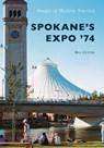 Spokane's Expo '74 - Bill Cotter - 9781540214522