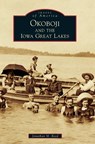 Okoboji and the Iowa Great Lakes - Jonathan M. Reed - 9781540215994