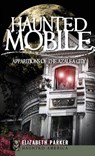 Haunted Mobile: Apparitions of the Azalea City - Elizabeth Parker - 9781540220110