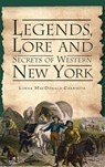 Legends, Lore and Secrets of Western New York - Lorna MacDonald Czarnota - 9781540220134