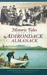 Historic Tales from the Adirondack Almanack - John Warren - 9781540220226
