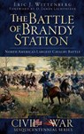 The Battle of Brandy Station: North America's Largest Cavalry Battle - Eric J. Wittenberg - 9781540220608