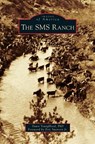 The SMS Ranch - Dawn Youngblood - 9781540226198
