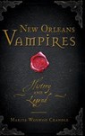 New Orleans Vampires: History and Legend - Marita Woywod Crandle - 9781540226396
