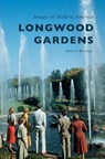 Longwood Gardens - Colvin Randall - 9781540226730