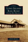 Long Island Rail Road: Oyster Bay Branch - David D. Morrison - 9781540228406