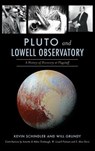 Pluto and Lowell Observatory: A History of Discovery at Flagstaff - Kevin Schindler - 9781540228505