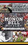 The Monon Bell Rivalry: Classic Clashes of Depauw vs. Wabash - Tyler G. James - 9781540231895