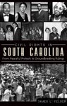 Civil Rights in South Carolina: From Peaceful Protests to Groundbreaking Rulings - James L. Felder - 9781540231987