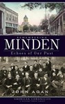 Remembering Minden: Echoes of Our Past - John Agan - 9781540234483