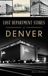 Lost Department Stores of Denver - Mark A. Barnhouse - 9781540236890