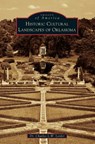 Historic Cultural Landscapes of Oklahoma - Charles L. W. Leider - 9781540237170