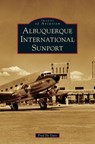 Albuquerque International Sunport - Fred de Guio - 9781540239617