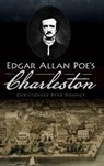Edgar Allan Poe's Charleston - Christopher Byrd Downey - 9781540242167