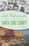 LOST RESTAURANTS OF SANTA CRUZ - Liz Pollock - 9781540242617