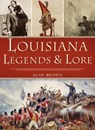 Louisiana Legends and Lore - Alan Brown - 9781540246059