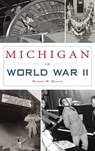 Michigan in World War II - Daniel W Mason - 9781540246639