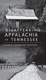 Disappearing Appalachia in Tennessee - Harry Moore ; Fred Brown - 9781540247650