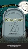 Ghostly Tales of Newport - Jenn Bailey ; John T Brennan - 9781540247711