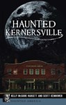 Haunted Kernersville - Kelly McGuire Hargett ; Scott Icenhower - 9781540249036