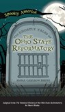 Ghostly Tales of the Ohio State Reformatory - Emma Carlson Berne - 9781540249272