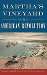 Martha's Vineyard in the American Revolution - Thomas Dresser - 9781540250780