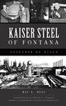 Kaiser Steel of Fontana - Ric A Dias - 9781540252906