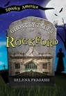 The Ghostly Tales of Rockford - Selena Fragassi - 9781540260147