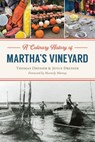 A Culinary History of Martha's Vineyard - Thomas Dresser ; Joyce Dresser - 9781540262417