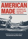American Made: Stories of Work from the WPA - Anne Trubek - 9781540270221