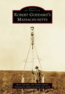Robert Goddard's Massachusetts - Kevin Schindler - 9781540299543