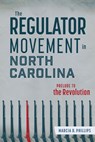 The Regulator Movement in North Carolina: Prelude to the Revolution - Marcia D. Phillips - 9781540299574