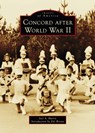 Concord After World War II - Joel A. Harris - 9781540299635