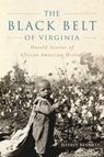 The Black Belt of Virginia: Untold Stories of African American History - Jeffrey Bennett - 9781540299734