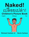 Naked!: Children's Picture Book English-Thai (Bilingual Edition) (www.rich.center) - Kevin Carlson - 9781540386694