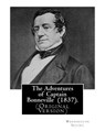 The Adventures of Captain Bonneville (1837). By: Washington Irving: (Original Version) Benjamin Louis Eulalie de Bonneville (April 14, 1796 - June 12, - Washington Irving - 9781540387165