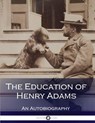 The Education of Henry Adams (Illustrated) - ADAMS,  Henry - 9781540409812