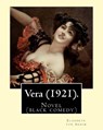 Vera (1921). By: Elizabeth von Arnim: Vera by Elizabeth von Arnim is a black comedy based on her disastrous second marriage to Earl Rus - Elizabeth Von Arnim - 9781540506382