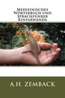 Medizinisches Worterbuch Und Sprachfuhrer Kinyarwanda - ZEMBACK,  A. H. - 9781540557926