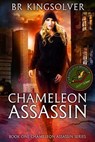 Chameleon Assassin - KINGSOLVER,  Br - 9781540627391