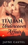 Italian Undercover Affair - CASTEL,  Jayne ; Burton, Tim - 9781540631695
