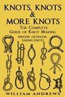 knots: The Complete Guide Of Knots- indoor knots, outdoor knots and sail knots - WILLIAMS,  Andrew - 9781540673947