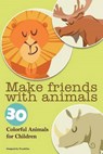 Make Friends With Animals - EDWARDS,  Emma - 9781540762436
