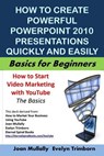 How to Create Powerful PowerPoint 2010 Presentations Quickly And Easily: Basics for Beginners - Evelyn Trimborn - 9781540827258
