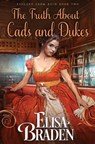 The Truth About Cads and Dukes - Elisa Braden - 9781540853899