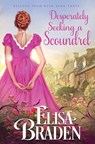 Desperately Seeking a Scoundrel - Elisa Braden - 9781540877123
