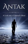 Antak: A Look into a Criminal's Mind - Meenu Minocha - 9781540888723